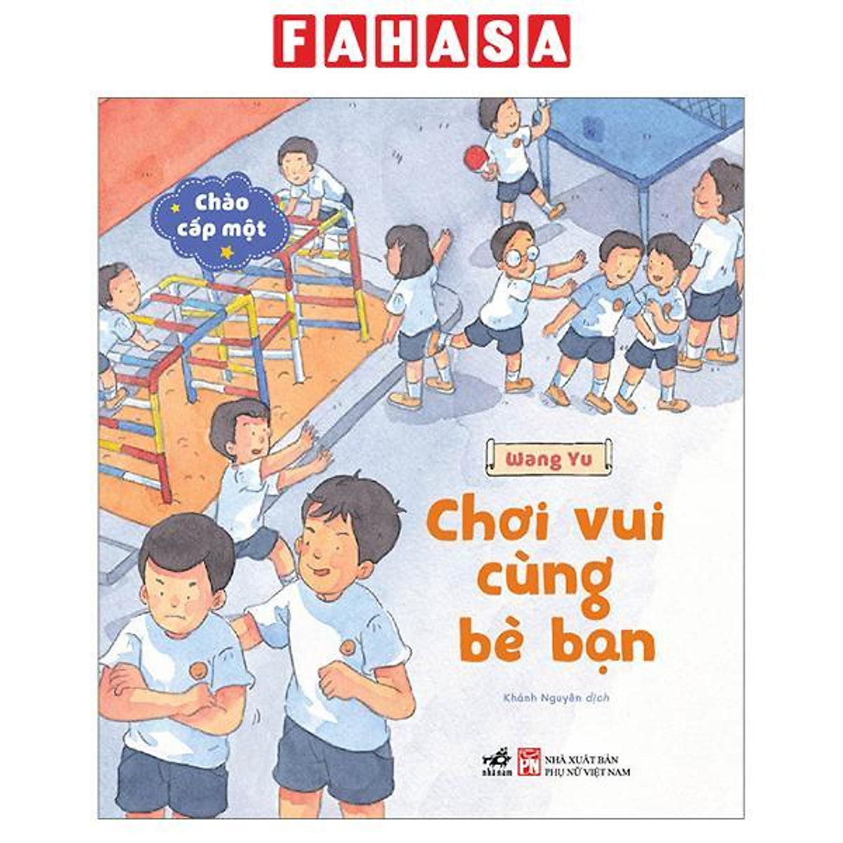 Sách - Chào Cấp Một - Chơi Vui Cùng Bè Bạn