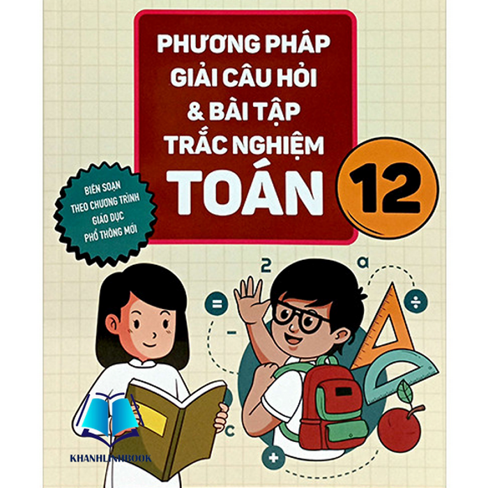 Sách Phương Pháp Giải Câu Hỏi Và Bài Tập Trắc Nghiệm Toán 12 (Bt)