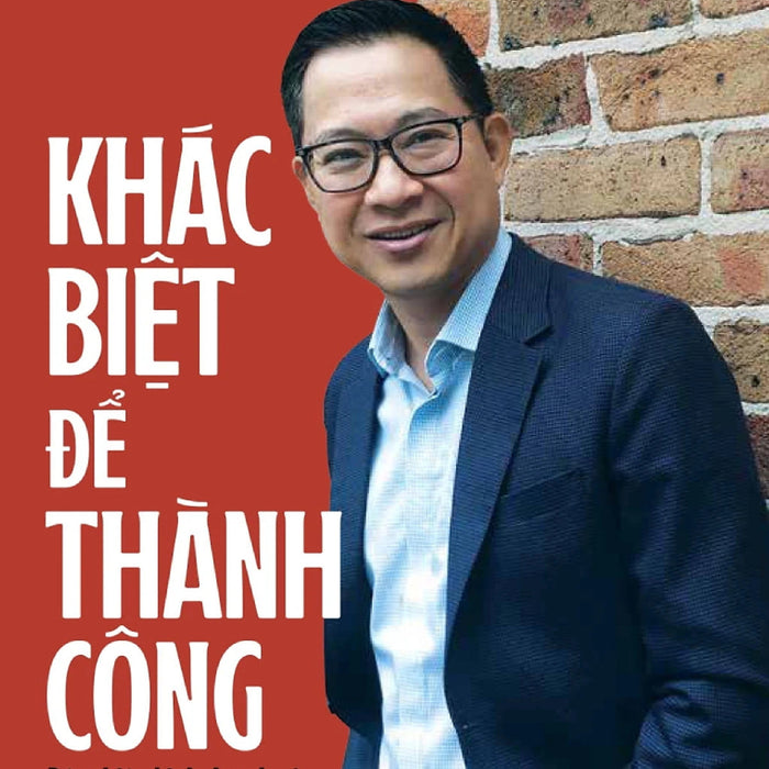 Khác Biệt Để Thành Công - Độc Chiêu Kinh Doanh Của Các Doanh Nghiệp Việt Nam - Tre