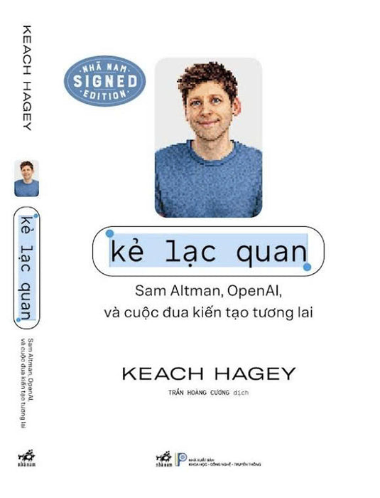 Kẻ Lạc Quan: Sam Altman, Openai Và Cuộc Đua Kiến Tạo Tương Lai - Keach Hagey – Nhã Nam – Nxb Khoa Học - Công Nghệ - Truyền Thông