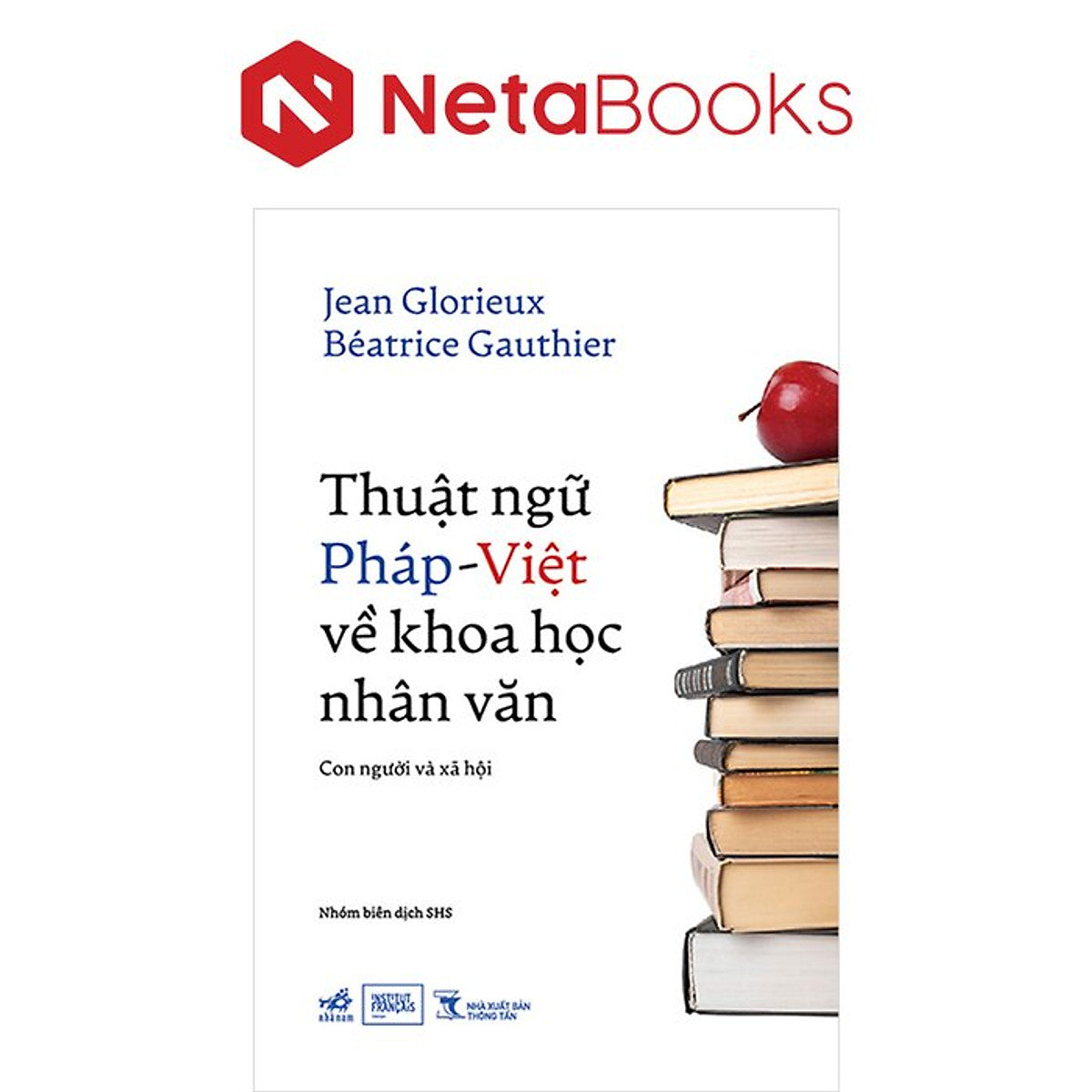 Thuật Ngữ Pháp-Việt Về Khoa Học Nhân Văn - Con Người Và Xã Hội - Jean Glorieux, Besatrice Gauthier