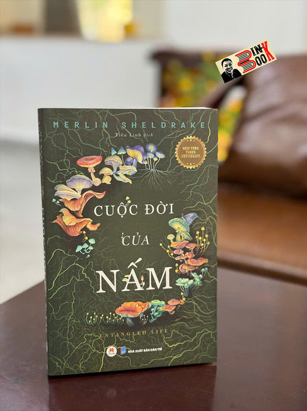 Cuộc Đời Của Nấm – Merlin Sheldrake – Tiêu Linh Dịch – Huy Hoang Bookstore – Nxb Dân Trí