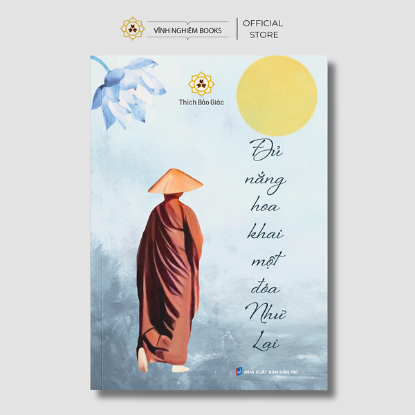 Sách - Đủ Nắng Hoa Khai Một Đóa Như Lai - Vĩnh Nghiêm Books