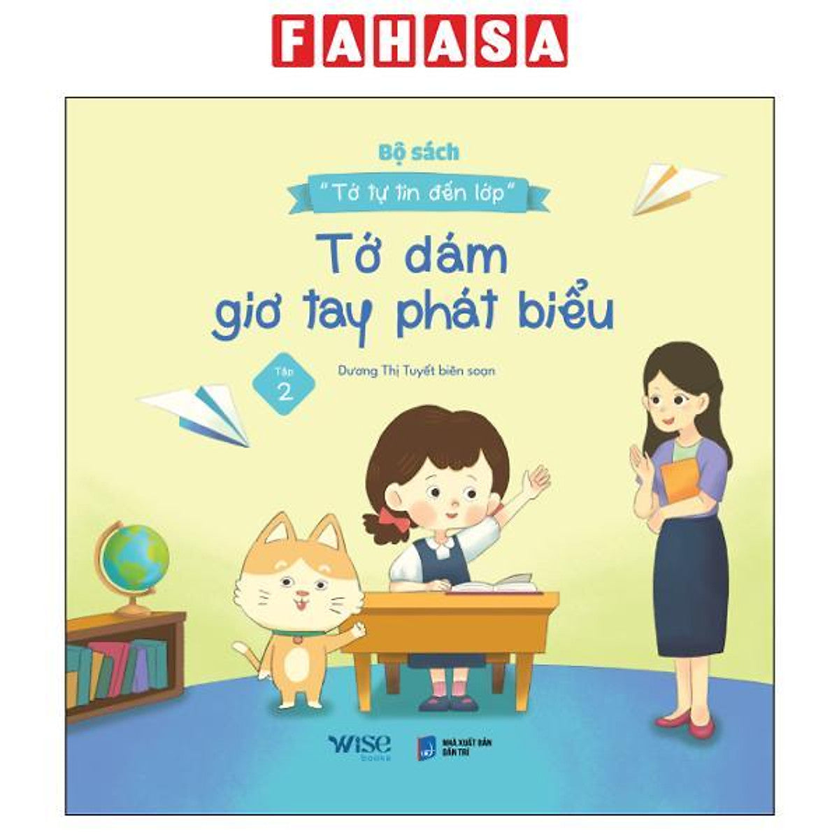 Sách - Tớ Tự Tin Đến Lớp - Tập 2 - Tớ Dám Giơ Tay Phát Biểu