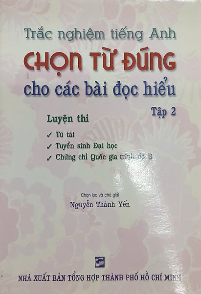Sách - Trắc Nghiệm Tiếng Anh Chọn Từ Đúng Cho Các Bài Đọc Hiểu - Tập 2