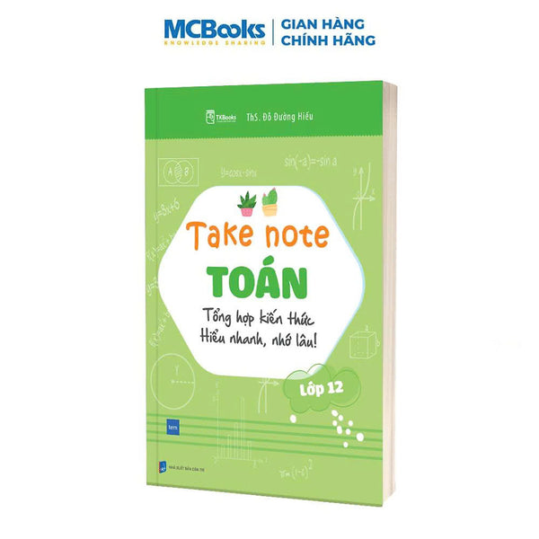 Take Note Toán 12 - Tổng Hợp Kiến Thức Hiểu Nhanh, Nhớ Lâu