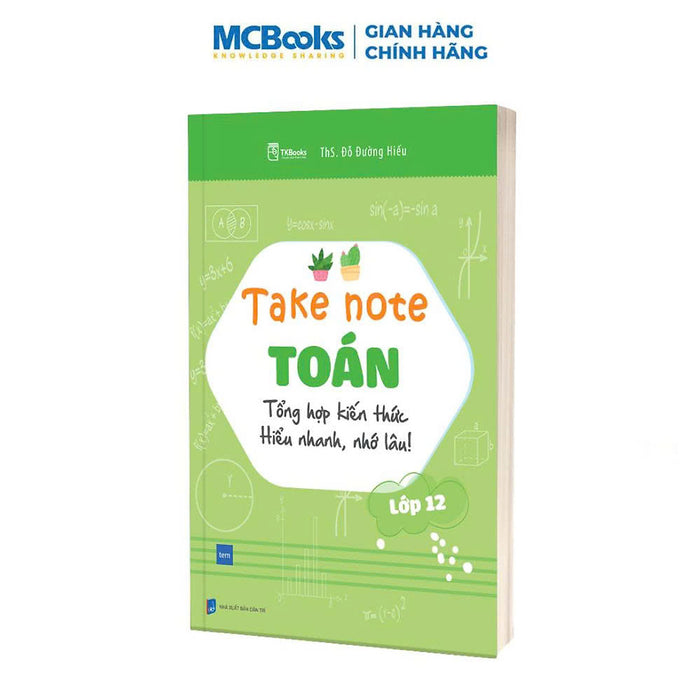 Take Note Toán 12 - Tổng Hợp Kiến Thức Hiểu Nhanh, Nhớ Lâu