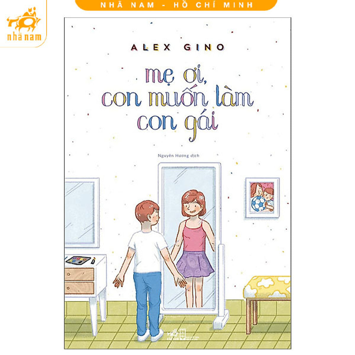 Sách - Mẹ Ơi, Con Muốn Làm Con Gái (Nhã Nam Hcm)