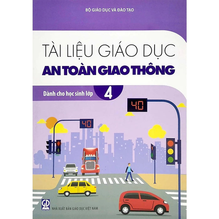 Sách Gd - Tài Liệu Giáo Dục An Toàn Giao Thông Dành Cho Học Sinh - Lớp 4 - Gd
