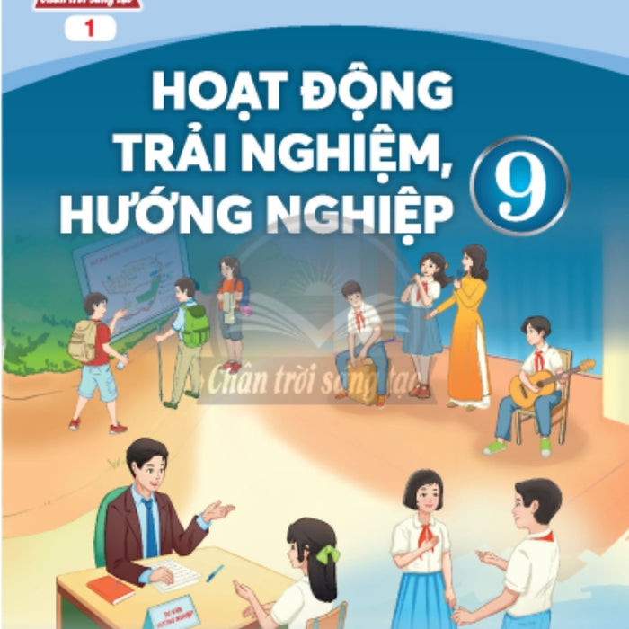 Sách Giáo Khoa Hoạt Động Trải Nghiệm, Hướng Nghiệp 9- 1- Chân Trời Sáng Tạo