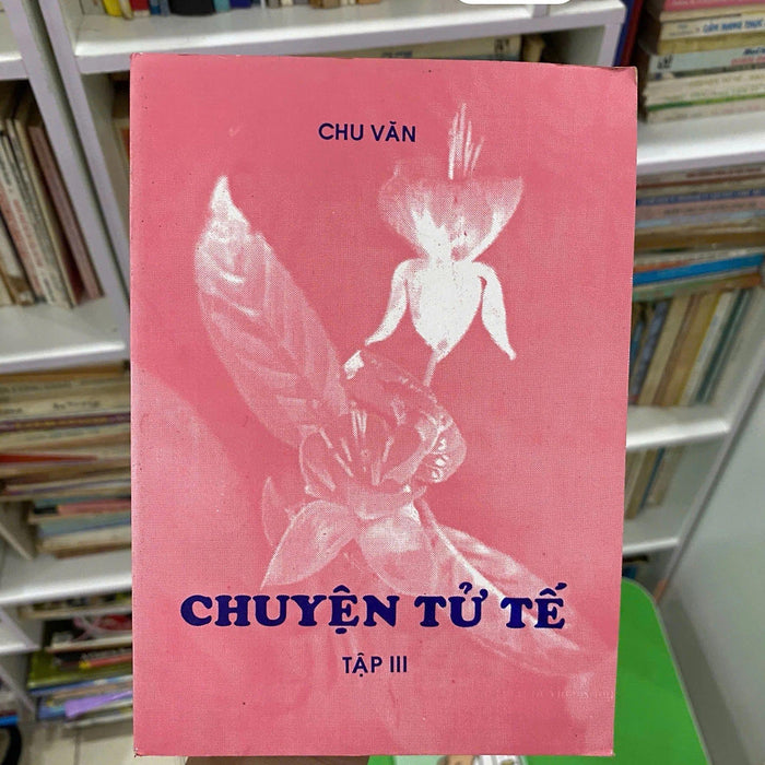 Chuyện Tử Tế Iii - Chu Văn