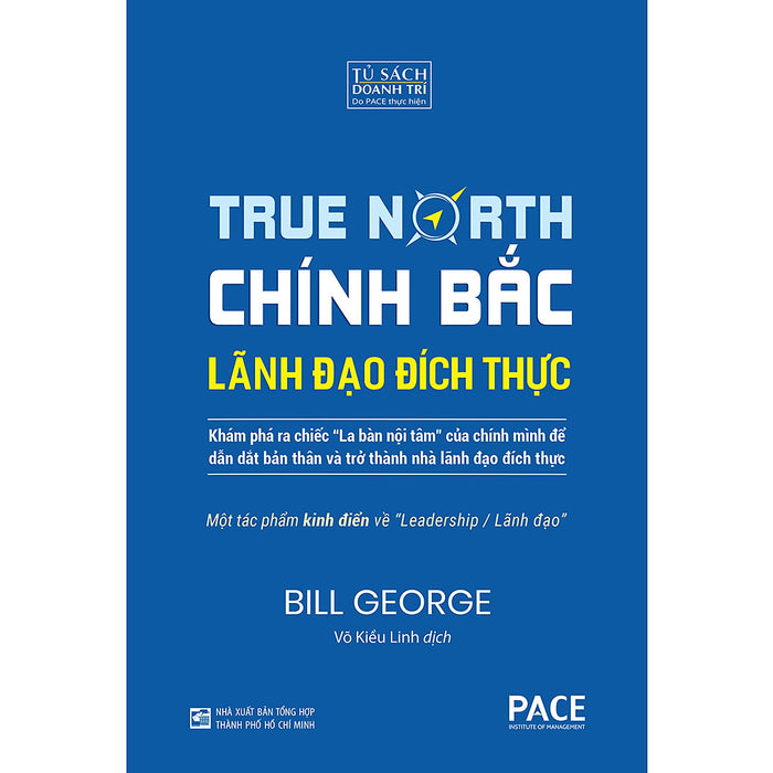 Chính Bắc (Discover Your True North) - Khám Phá Ra “Chiếc La Bàn Nội Tâm” Của Chính Mình Để Dẫn Dắt Bản Thân Nhằm Trở Thành Nhà Lãnh Đạo Đích Thực