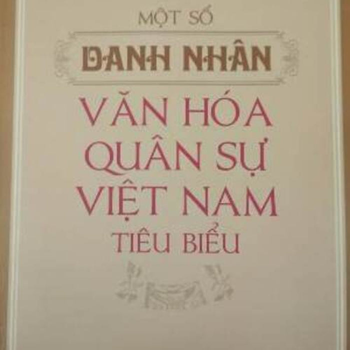 Một Số Danh Nhân Văn Hóa Quân Sự Việt Nam Tiêu Biểu