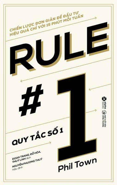 Rule #1 - Quy Tắc Số 1: Chiến Lược Đơn Giản Để Đầu Tư Hiệu Quả Chỉ Với 15 Phút Mỗi Tuần