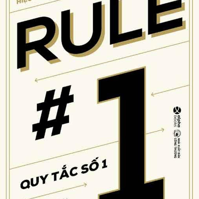 Rule #1 - Quy Tắc Số 1: Chiến Lược Đơn Giản Để Đầu Tư Hiệu Quả Chỉ Với 15 Phút Mỗi Tuần