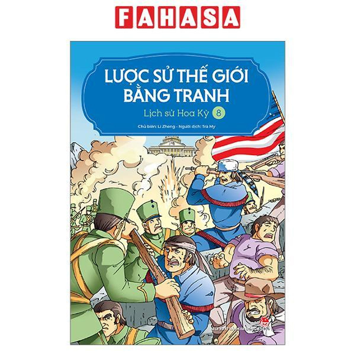 Sách - Lược Sử Thế Giới Bằng Tranh - Tập 8 - Lịch Sử Hoa Kỳ (Tái Bản 2023)