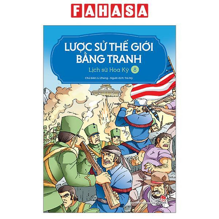 Sách - Lược Sử Thế Giới Bằng Tranh - Tập 8 - Lịch Sử Hoa Kỳ (Tái Bản 2023)