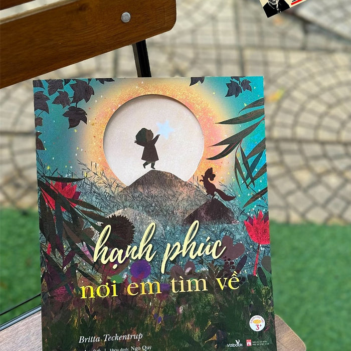 Hạnh Phúc Nơi Em Tìm Về – Britta Teckentrup – Phúc An Dịch – Vizibook – Nxb Phụ Nữ Việt Nam