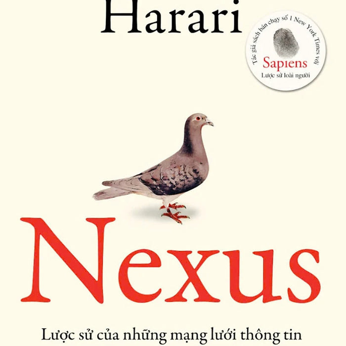 Nexus - Lược Sử Của Những Mạng Lưới Thông Tin Từ Thời Đại Đồ Đá Đến Trí Tuệ Nhân Tạo - Al