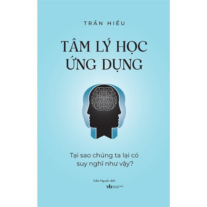 Tâm Lý Học Ứng Dụng: Tại Sao Chúng Ta Lại Có Suy Nghĩ Như Vậy?
