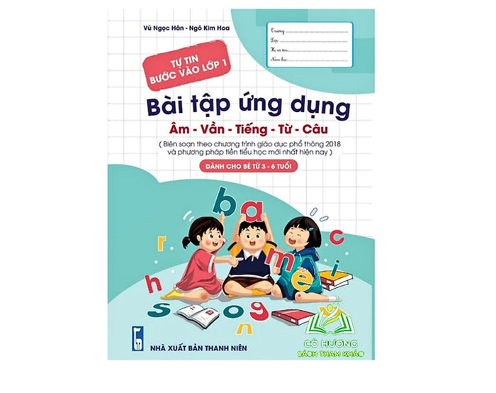 Sách - Tự Tin Bước Vào Lớp 1 Bài Tập Ứng Dụng Âm - Vần - Tiếng - Từ - Câu ( Dành Cho Bé 3 -6 Tuổi )