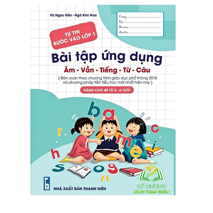 Sách - Tự Tin Bước Vào Lớp 1 Bài Tập Ứng Dụng Âm - Vần - Tiếng - Từ - Câu ( Dành Cho Bé 3 -6 Tuổi )