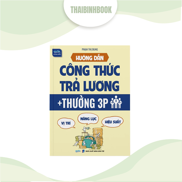 Sách Doanh Nhân : Hướng Dẫn Công Thức Trả Lương + Thưởng 3P