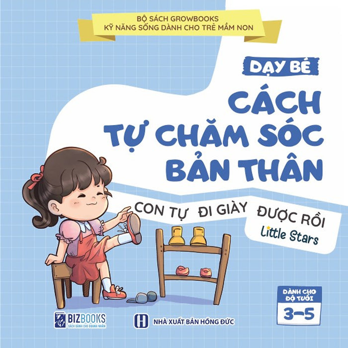 Sách Dạy Bé Cách Tự Chăm Sóc Bản Thân: Con Tự Đi Giày Được Rồi - Growbooks - Kỹ Năng Sống Dành Cho Trẻ Mầm Non