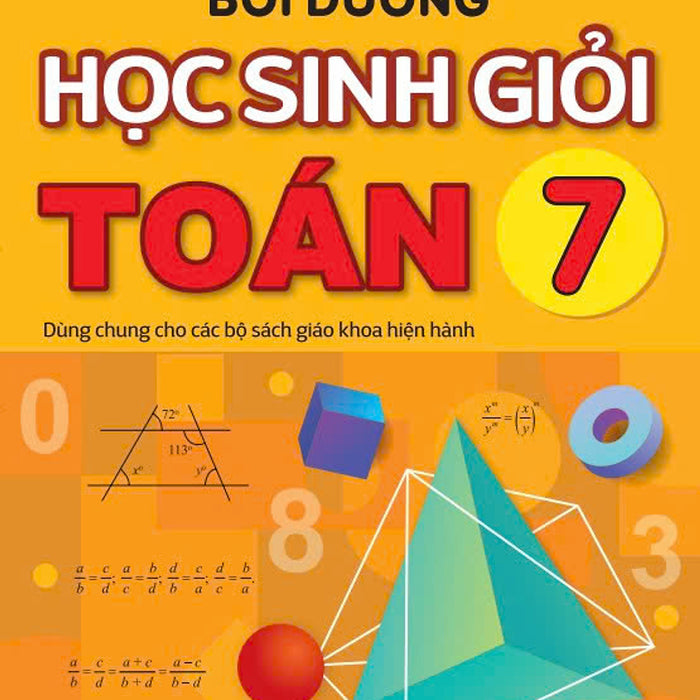 Sách - Bồi Dưỡng Học Sinh Giỏi Toán 7 - Dùng Chung Cho Các Bộ Sgk Hiện Hành - Ndbooks