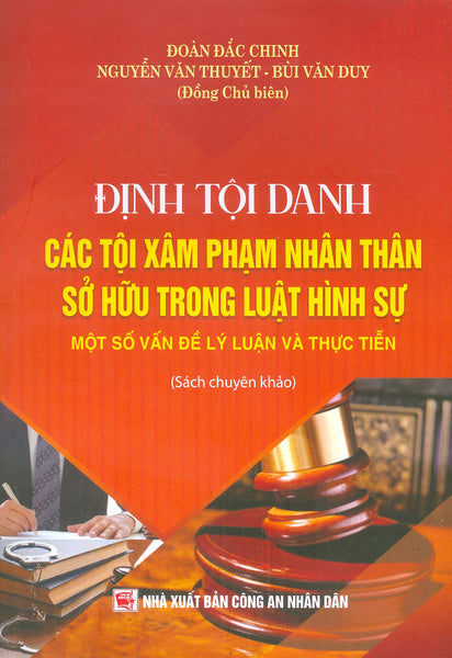 Định Tội Danh Các Tội Phạm Nhân Thân Sở Hữu Trong Luật Hình Sự - Một Số Vấn Đề Lý Luận Và Thực Tiễn (Sách Chuyên Khảo)