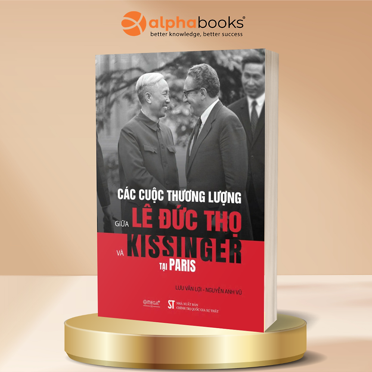 Sách Các Cuộc Thương Lượng Giữa Lê Đức Thọ & Kissinger Tại Paris - Lưu Văn Lợi, Nguyễn Anh Vũ - Omega Plus