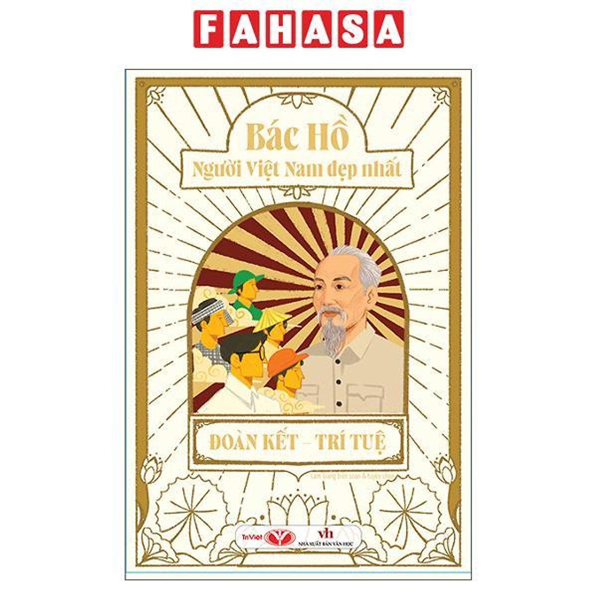 Sách - Bác Hồ - Người Việt Nam Đẹp Nhất - Đoàn Kết-Trí Tuệ (Tái Bản 2026)