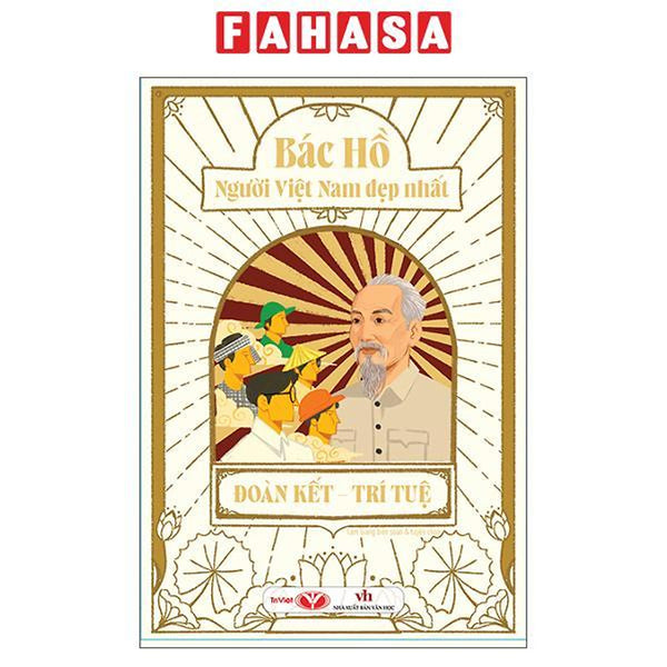 Sách - Bác Hồ - Người Việt Nam Đẹp Nhất - Đoàn Kết-Trí Tuệ (Tái Bản 2026)
