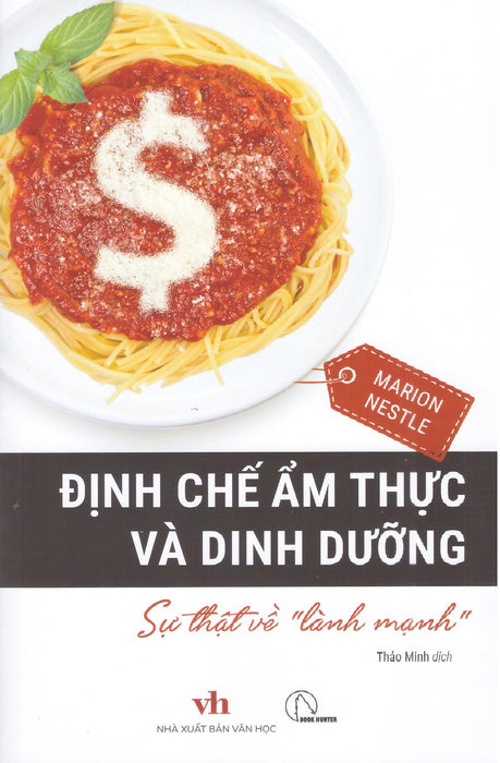 Marion Nestle - Định Chế Ẩm Thực Và Dinh Dưỡng - Sự Thật Về 
