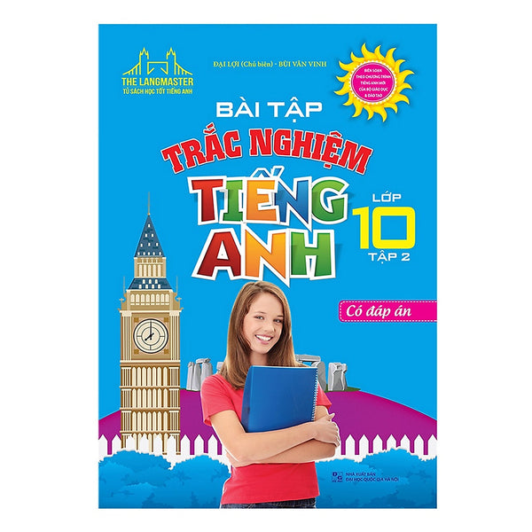 Bài Tập Trắc Nghiệm Tiếng Anh Lớp 10 Tập 2-Có Đáp Án
