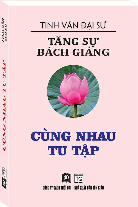 Tăng Sự Bách Giảng - Cùng Nhau Tu Tập