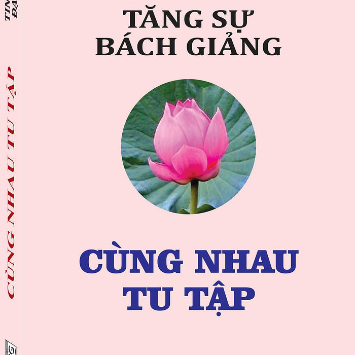 Tăng Sự Bách Giảng - Cùng Nhau Tu Tập