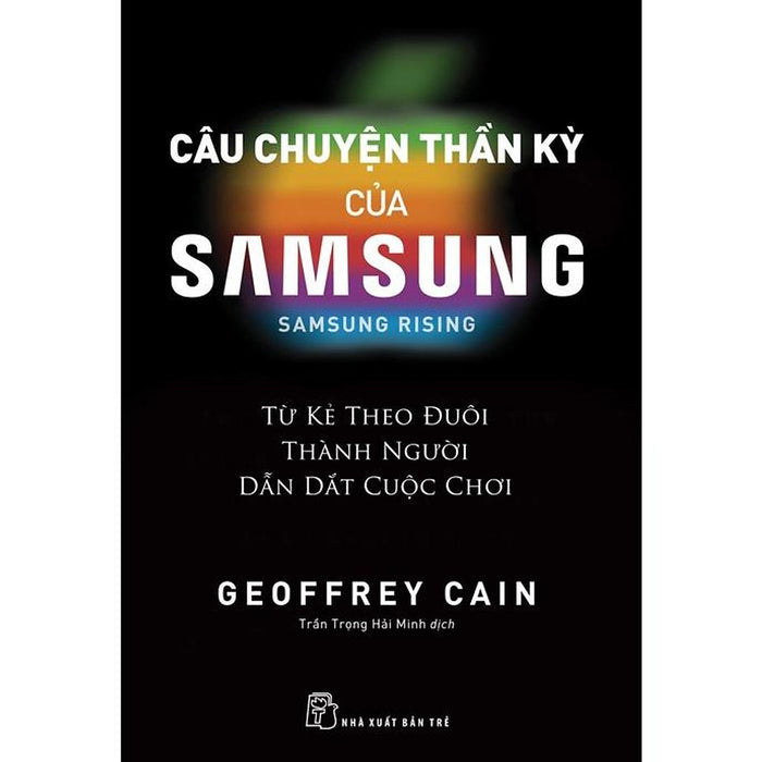 Sách- Câu Chuyện Thần Kỳ Của Samsung - Nxb Trẻ