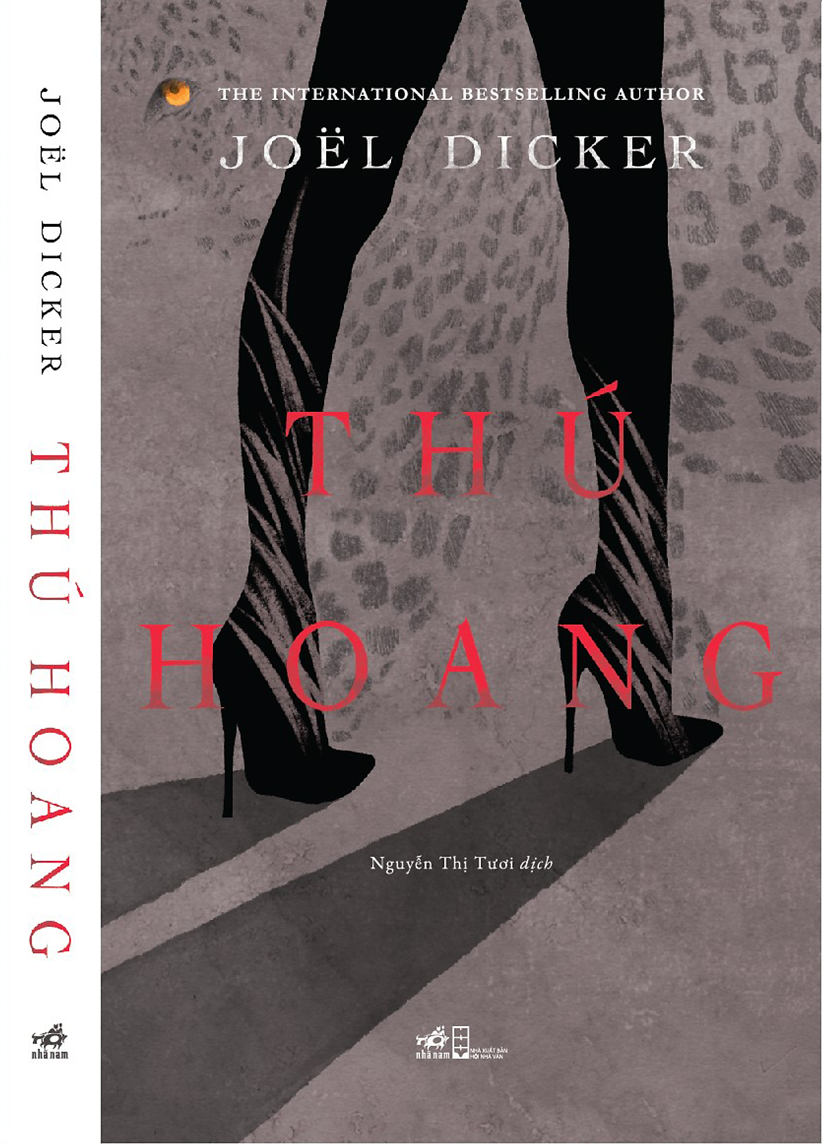 Thú Hoang – Joel Dicker– Nguyễn Thị Tươi Dịch – Nxb Hội Nhà Văn – Nhã Nam