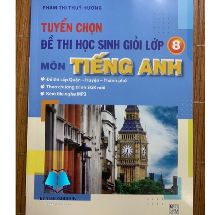 Sách - Tuyển Chọn Đề Thi Học Sinh Giỏi Lớp 8 Môn Tiếng Anh