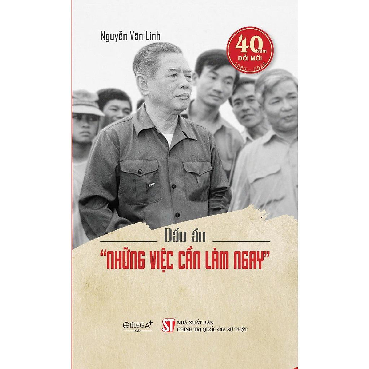 Sách – Dấu Ấn “Những Việc Cần Làm Ngay” - Nguyễn Văn Linh – Omega Plus