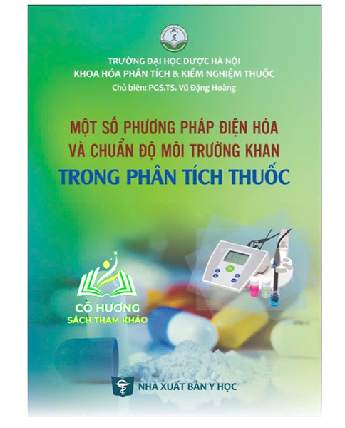 Sách - Một Số Phương Pháp Điện Hoá Và Chuẩn Độ Môi Trường Khan Trong Phân Tích Thuốc (Y)