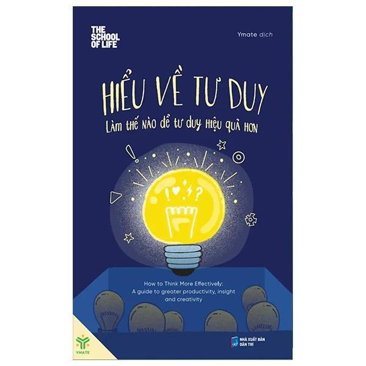Hiểu Về Tư Duy -  Làm Thế Nào Để Tư Duy Hiệu Quả Hơn - Bản Quyền