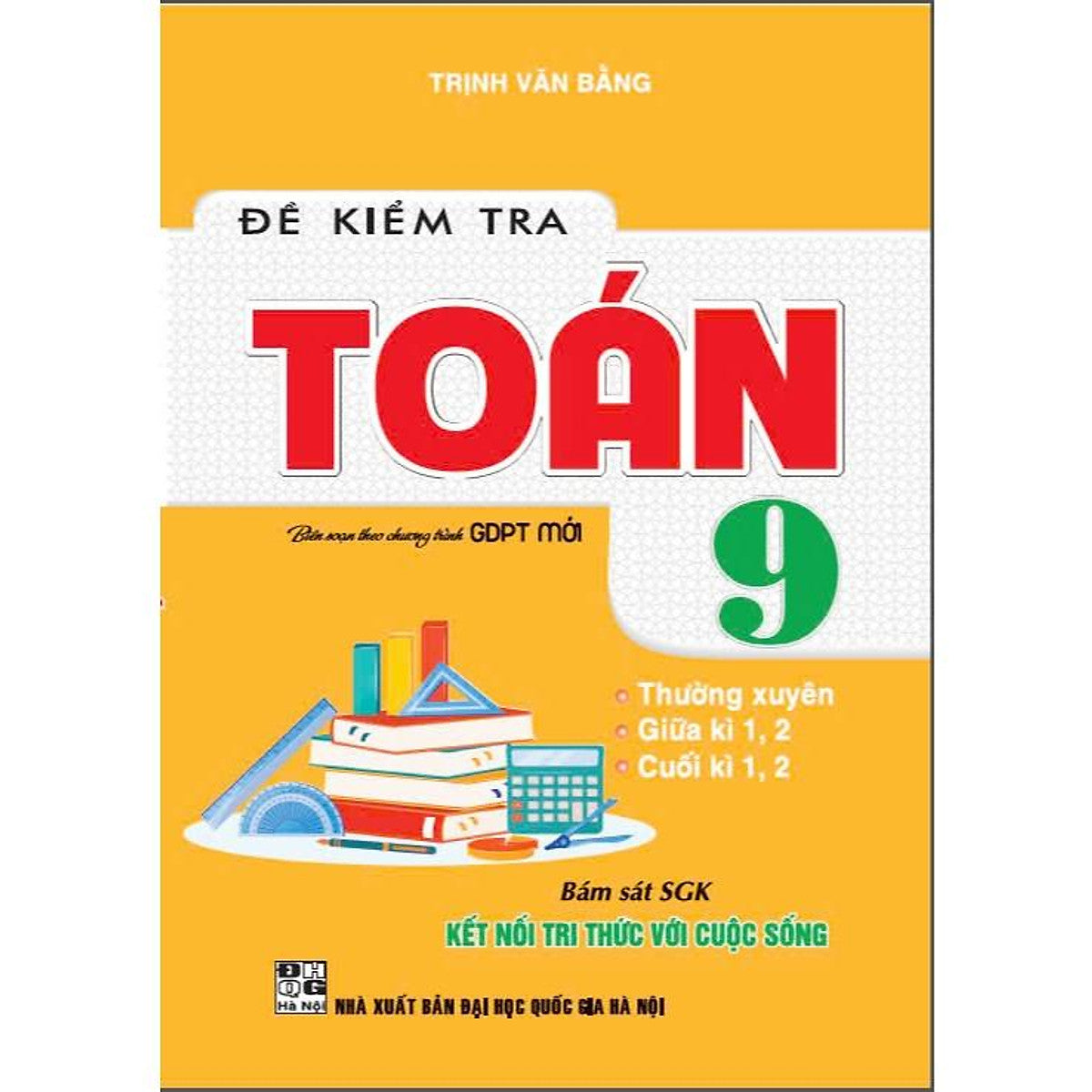 Sách - Đề Kiểm Tra Toán 9 (Bám Sát Sgk Kết Nối Tri Thức Với Cuộc Sống) - Ha