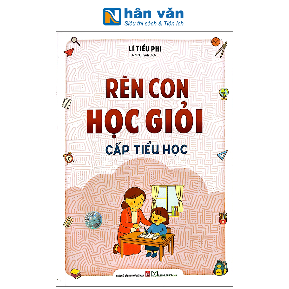 Sách - Rèn Con Học Giỏi Cấp Tiểu Học - Lí Tiểu Phi