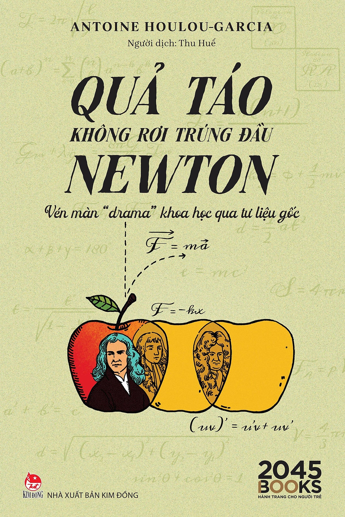 Sách Quả Táo Không Rơi Trúng Đầu Newton: Vén Màn “Drama” Khoa Học Qua Tư Liệu Gốc
