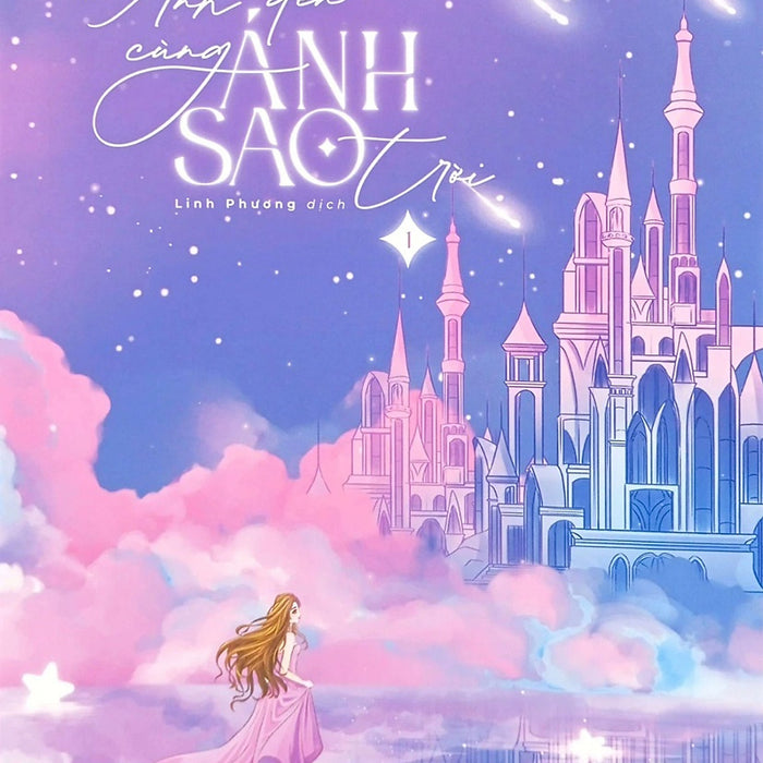 Anh Đến Cùng Ánh Sao Trời (Tác Giả: Bắc Phong Vị Miên)