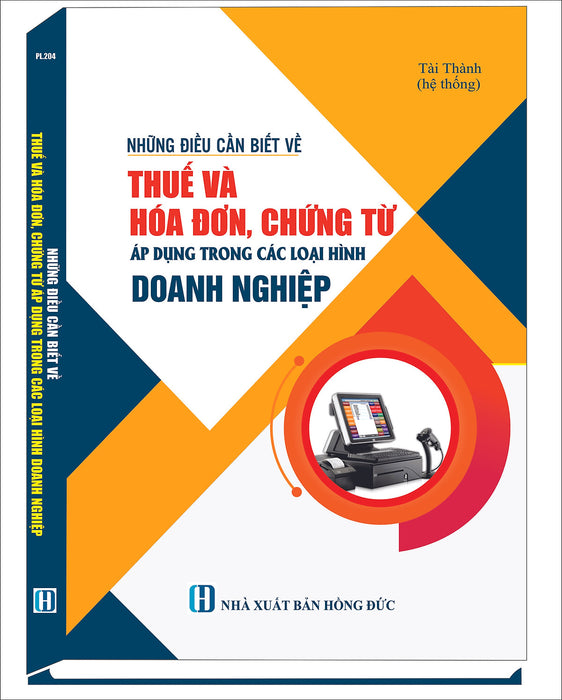 Những Điều Cần Biết Về Thuế Và Hóa Đơn, Chứng Từ Áp Dụng Trong Các Loại Hình Doanh Nghiệp