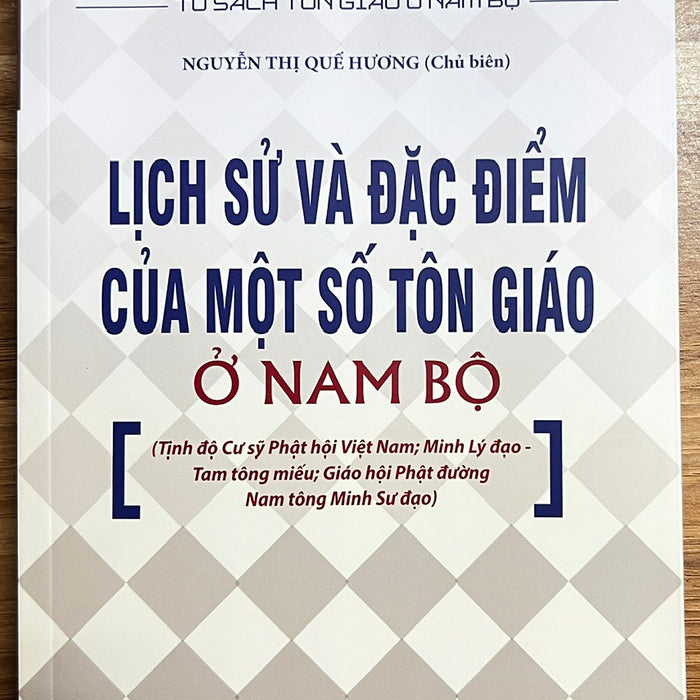 Sách - Lịch Sử Và Đặc Điểm Của Một Số Tôn Giáo Ở Nam Bộ