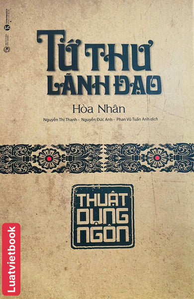 Tứ Thư Lãnh Đạo - Thuật Dụng Ngôn